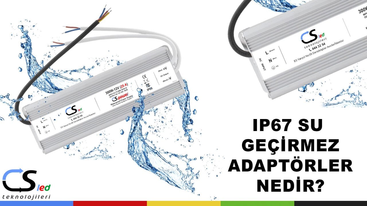 IP67 Su Geçirmez Adaptörler Nedir? Dış Mekan Güç Kaynaklarında Dayanıklılığın Yeni Standardı [2025 Rehberi]