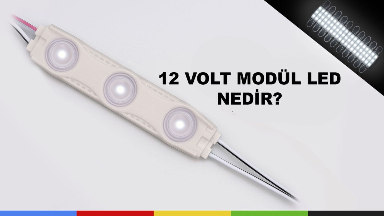 12V Modül LED Nedir? Tabelacılar ve Işık Ustaları İçin En Verimli Aydınlatma Çözümü [2025 Rehberi]