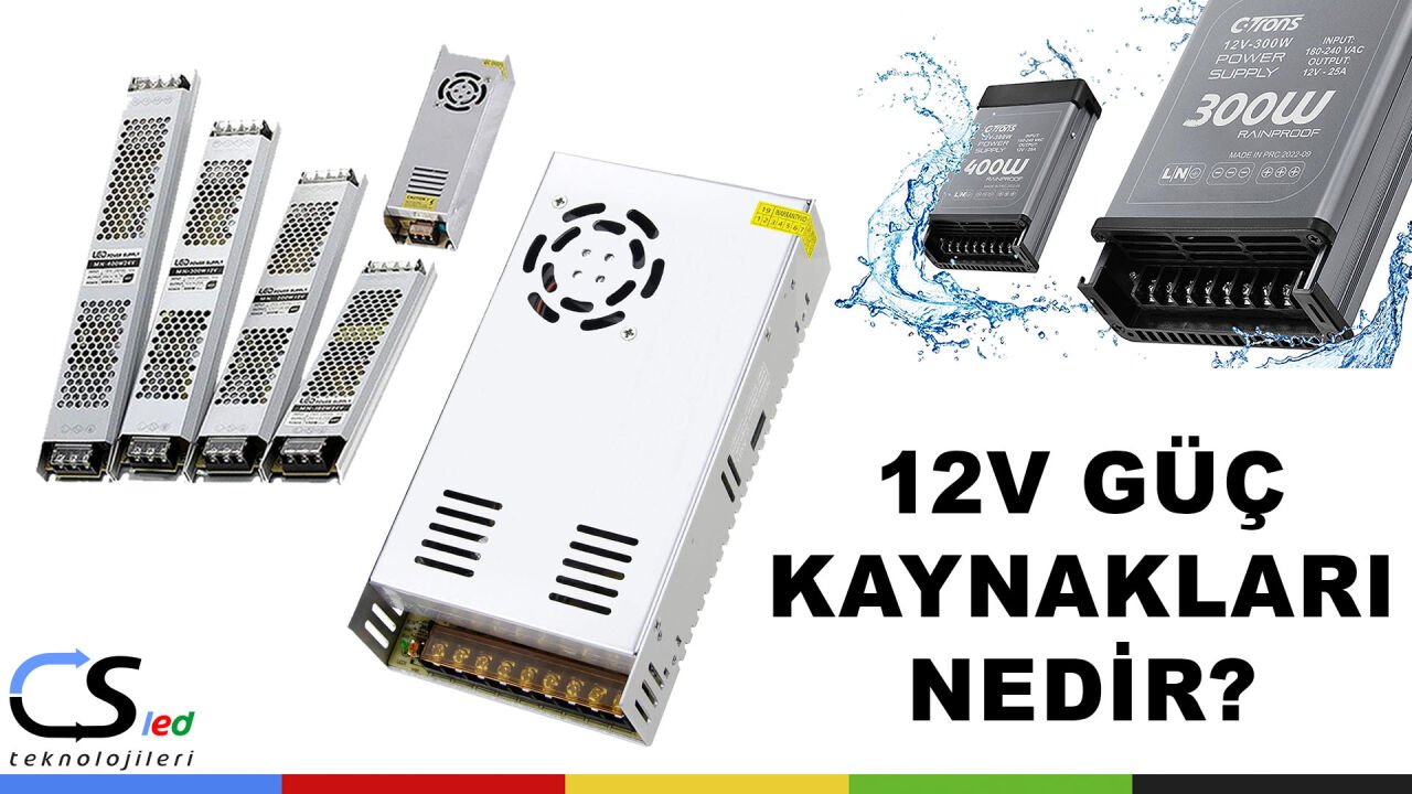 12V Güç Kaynakları Nedir? LED Sistemleri İçin Güvenli ve Verimli Enerji Çözümü [2025 Rehberi]