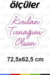 “Kırılan Tırnağım Olsun” Yazılı Neon Tabela – LED Işıklı Mizahi Dekor, Ev ve İşletme Aksesuarı